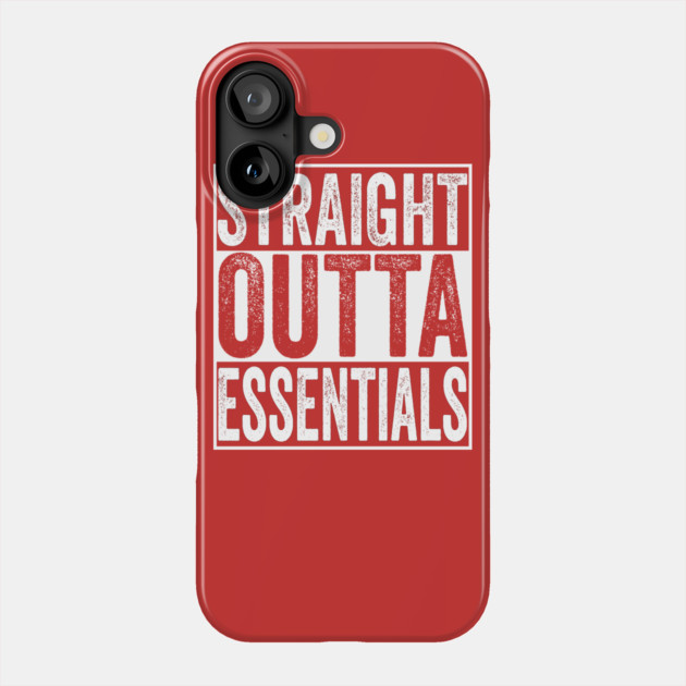 Straight Outta Essentials Phone Case by belownormal
