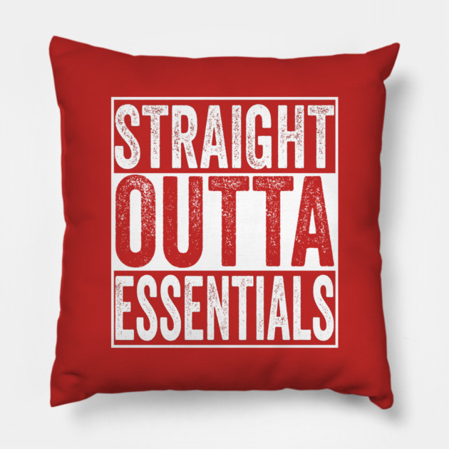 Straight Outta Essentials Pillow by belownormal