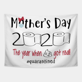 Mother's Day 2020 The Year When Shit Got Real Quarantine Tapestry