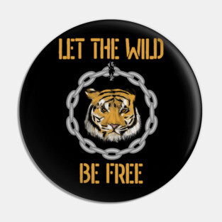 Let the Wild be Free Pin