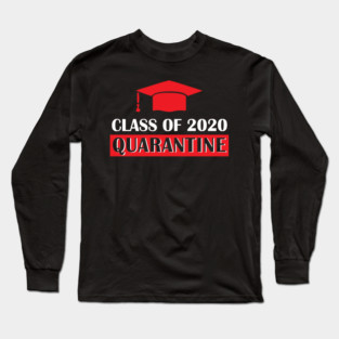 Class Of 2020 Quarantine Long Sleeve T-Shirt
