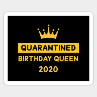 Quarantine Birthday Queen - Gold Sticker