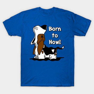 Born to Howl Basset Hound T-Shirt