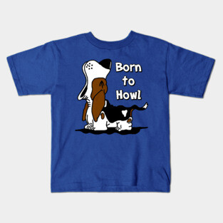 Born to Howl Basset Hound Kids T-Shirt