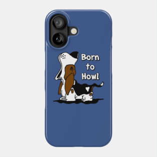 Born to Howl Basset Hound Phone Case