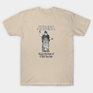 Athena, Greek Goddess of 'I Told You So's T-Shirt