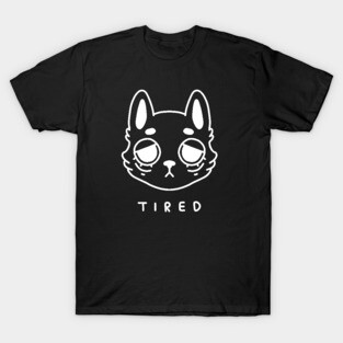 tired T-Shirt