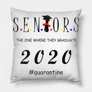 Seniors the one where they graduate 2020 Pillow