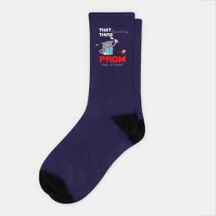 That thing ruined my prom-class of 2020 seniors graduation funny gift Socks