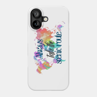 Always Take the Scenic Route Phone Case