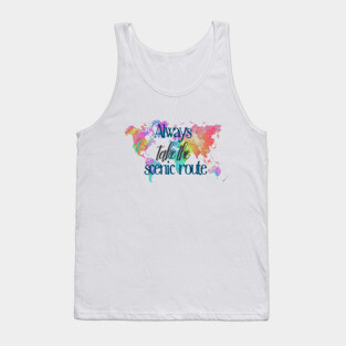Always Take the Scenic Route Tank Top