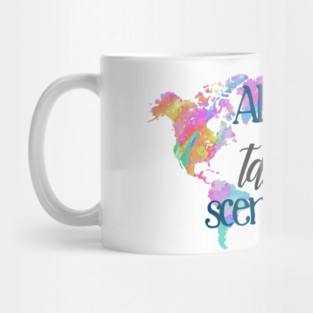 Always Take the Scenic Route Mug