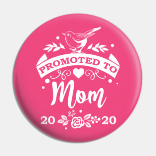 Promoted to Mom 2020 Pin