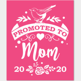 Promoted to Mom 2020 Posters and Art