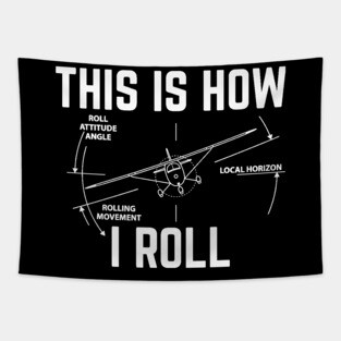 This Is How I Roll - Funny Aviation Tapestry
