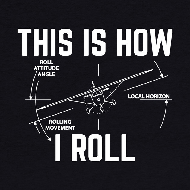 This Is How I Roll - Funny Aviation by crackdesign
