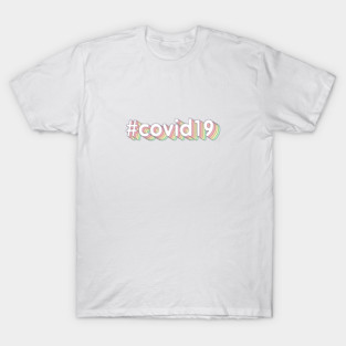 #covid19 T-Shirt