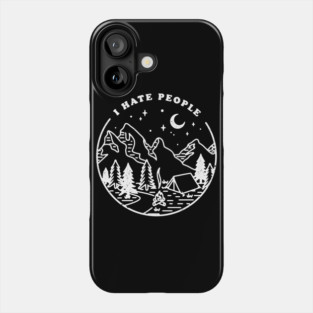 I Hate People Nature Mountain Outdoor Phone Case