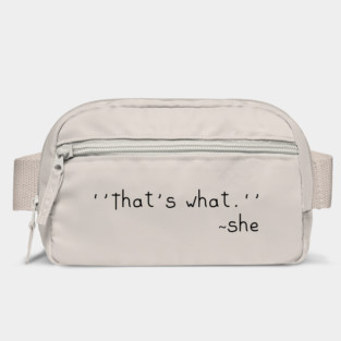That's what she said Bag