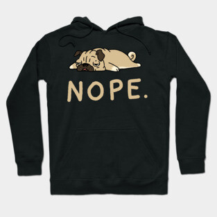 Nope Lazy Pug Hoodie