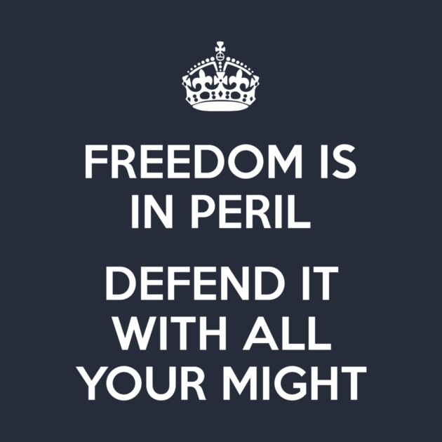Freedom Is In Peril by dumbshirts