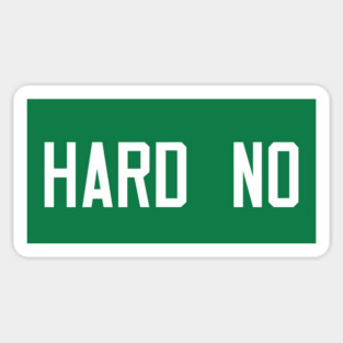 Hard No Letterkenny Sticker