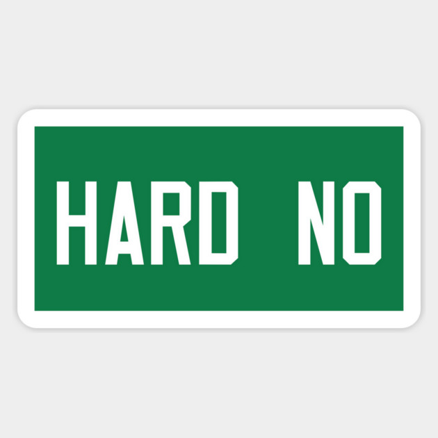 Hard No Letterkenny Sticker by stayfrostybro