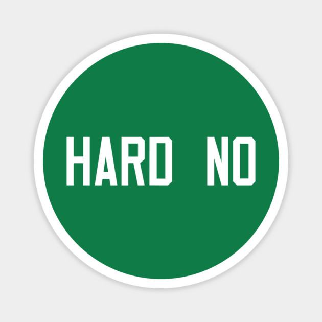 Hard No Letterkenny Magnet by stayfrostybro