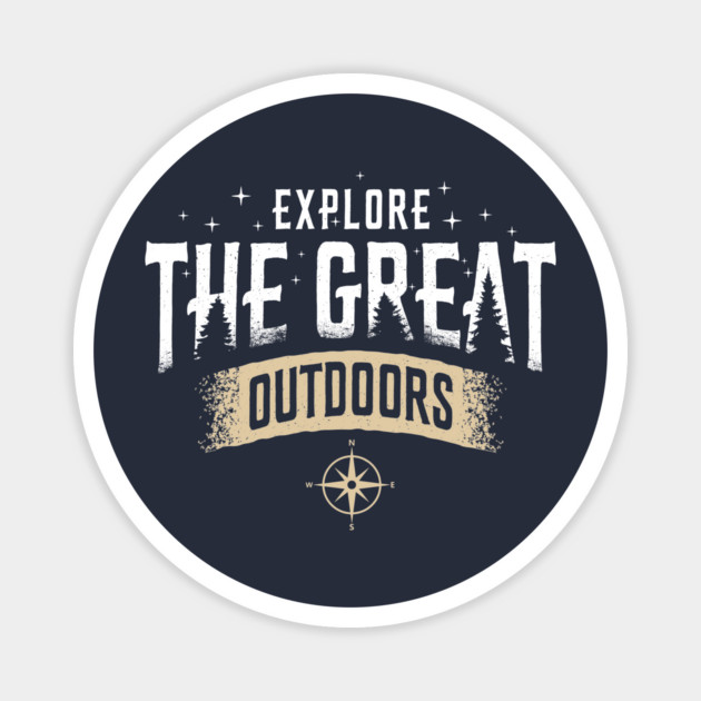 Explore the Great Outdoors Magnet by stayfrostybro