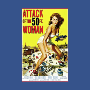 Attack of the 50ft. Woman! T-Shirt