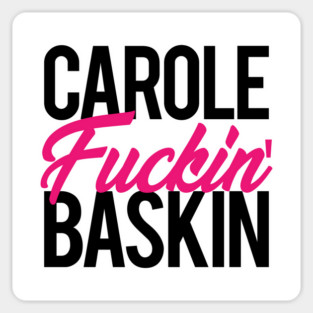 Carole Fuckin' Baskin Sticker