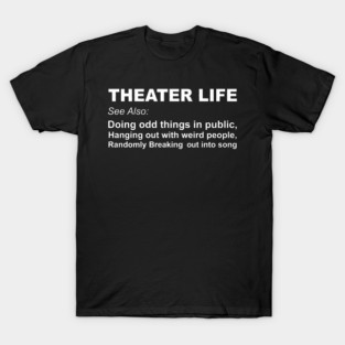 Theater Life T-Shirt