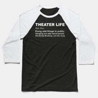 Theater Life Baseball T-Shirt
