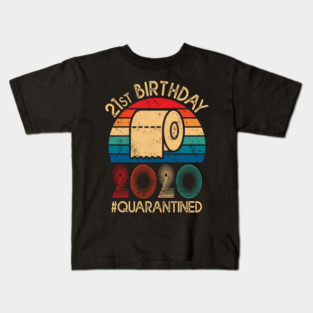 21st Birthday Quarantined 2020 , Toilet Paper Kids T-Shirt