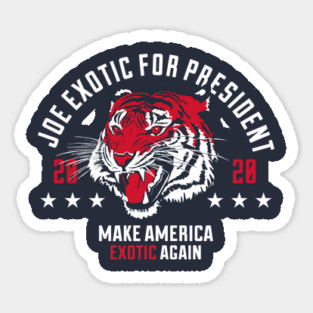 Joe Exotic Tiger king For president 2020 Sticker