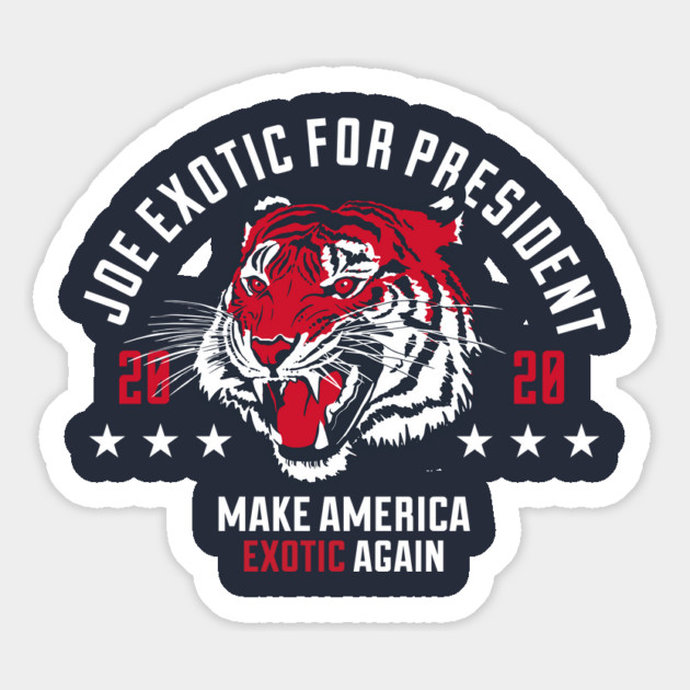 Joe Exotic Tiger king For president 2020 Magnet by stayfrostybro