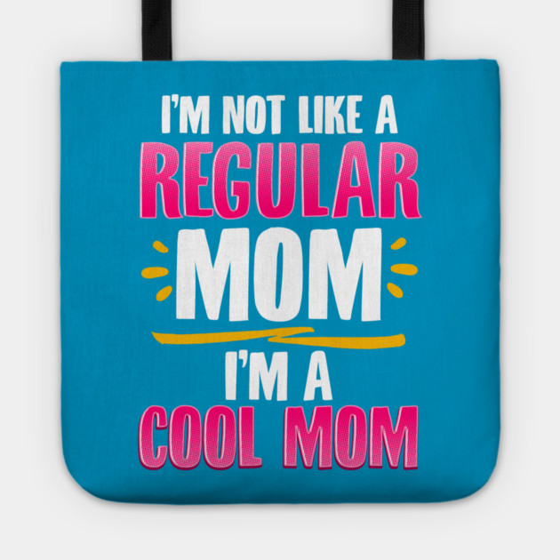 I’m a Cool Mom Funny for Mother’s Day Gift Tote by creative