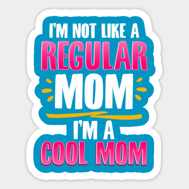 I’m a Cool Mom Funny for Mother’s Day Gift Magnet by creative