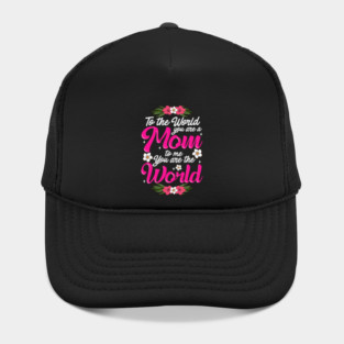 Mom You are the World to Me gift for Mother's Day Hat