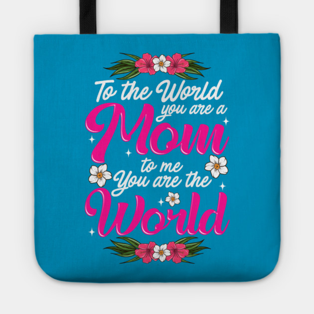Mom You are the World to Me gift for Mother's Day Tote by creative