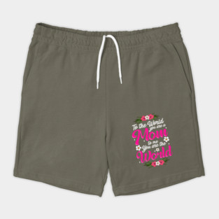 Mom You are the World to Me gift for Mother's Day Shorts
