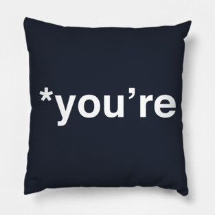 *you're Pillow