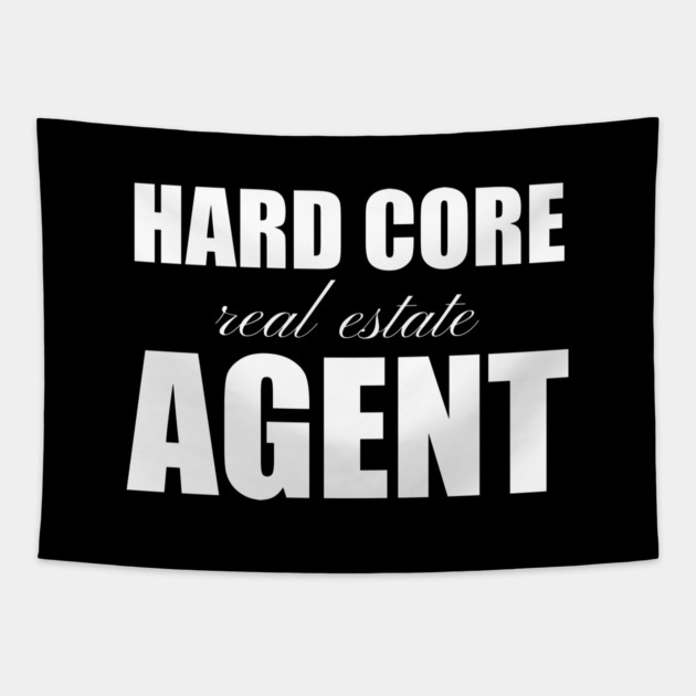 Hard Core Real Estate Agent Tapestry by REG