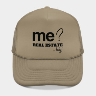 Me? Real Estate, Baby! Hat