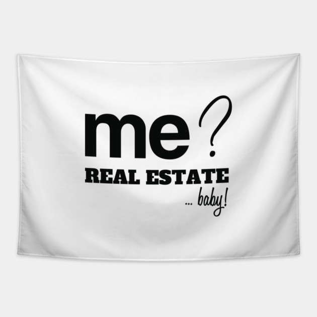Me? Real Estate, Baby! Tapestry by REG