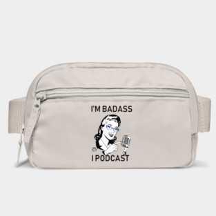 I'm Badass, I Podcast (Limited Edition) Bag
