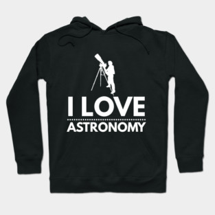 I Love Astronomy Stargazing Fan Hoodie