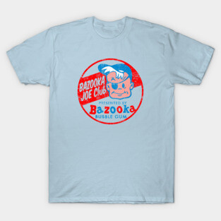 BAZOOKA JOE T-Shirt