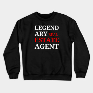 Legendary Real Estate Agent Crewneck Sweatshirt