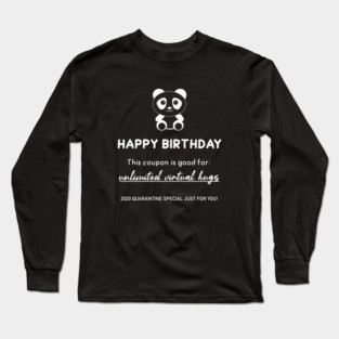 Funny Quarantine Birthday Virtual Hugs Meme Long Sleeve T-Shirt